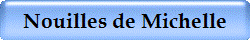 Nouilles de Michelle